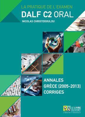 DALF C2 ORAL - ANNALES 2005 - 2013 CORRIGES
