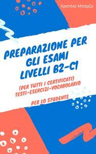 * PREPARAZIONE PER GLI ESAMI - LIVELLI B2-C1: LIBRO DELLO STUDENTE