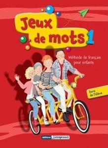 JEUX DE MOTS 1 LIVRE DE L’ELEVE & CAHIER D' EXERCISES