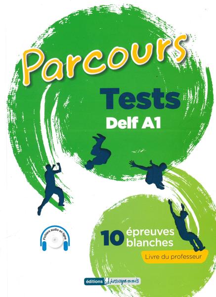 PARCOURS TESTS DELF A1 10 EPREUVES BLANCHES PROFESSEUR