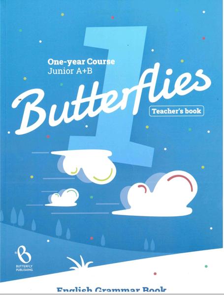 BUTTERFLIES 1 GRAMMAR JUNIOR A & B TCHR'S