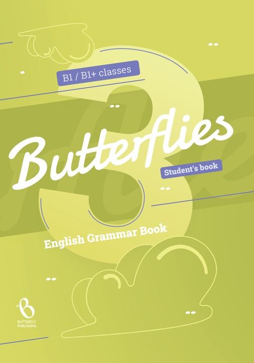 BUTTERFLIES 3 GRAMMAR B1 / B1+ ST/BK