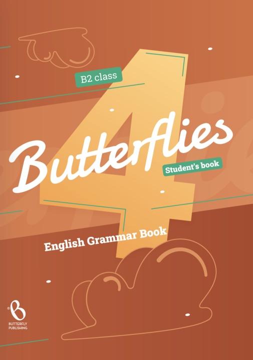 BUTTERFLIES 4 GRAMMAR B2 ST/BK