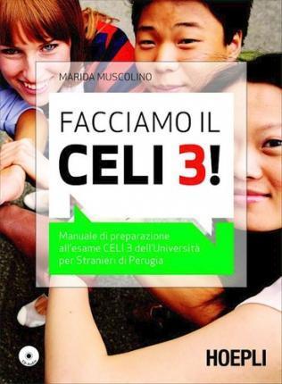 * FACCIAMO IL CELI 3! MANUALE DI PREPARAZIONE ALL'ESAME CELI 3