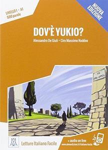 LETTURE PER ADULTI A1 - DOVE YUKIO? (+AUDIO ONLINE)