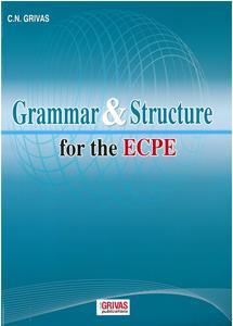 GRAMMAR & STRUCTURE FOR THE ECPE
