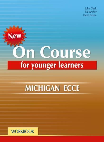 ON COURSE FOR YOUNGER LEARNERS ECCE WKBK