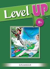 LEVEL UP B1 GRAMMAR