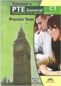 SUCCEED IN PTE GENERAL C1 (LEVEL 4) 5 PRACTICE TESTS TCHR'S