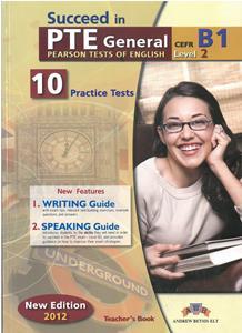 SUCCEED IN PTE GENERAL B1 (LEVEL 2) 10 PRACTICE TESTS TCHR'S