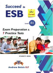 SUCCEED IN ESB B1 7 PRACTICE TESTS ST/BK