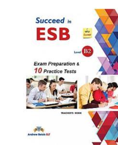 SUCCEED IN ESB B2 10 PRACTICE TESTS TCHR'S