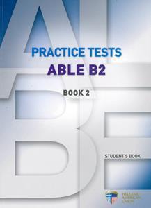 ABLE B2 PRACTICE TESTS 2 ST/BK