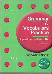 GRAMMAR & VOCABULARY PRACTICE UPPER INTERMEDIATE B2 (+GLOSSARY) TCHR'S