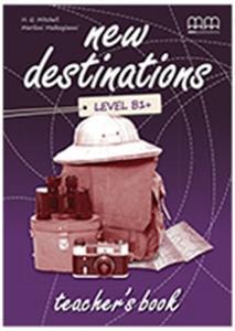 NEW DESTINATIONS B1+ TCHR'S BOOK