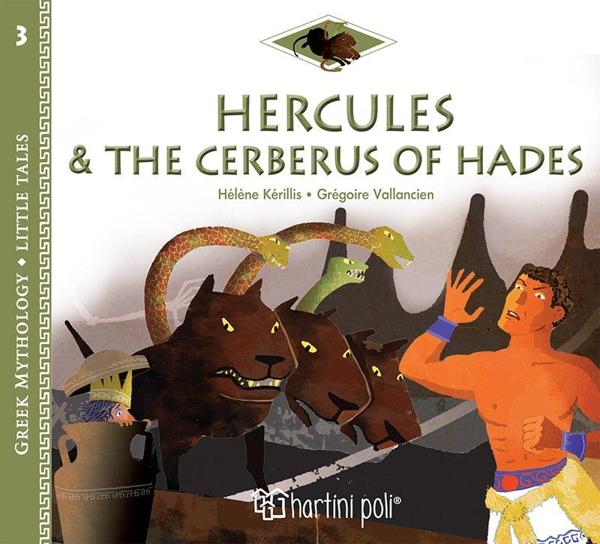ΕΛΛΗΝΙΚΗ ΜΥΘΟΛΟΓΙΑ: ΜΙΚΡΕΣ ΙΣΤΟΡΙΕΣ (03): Ο ΗΡΑΚΛΕΙΣ ΚΑΙ Ο ΚΕΡΒΕΡΟΣ ΤΟΥ ΑΔΗ - HERCULES & THE CERBERUS OF HADES