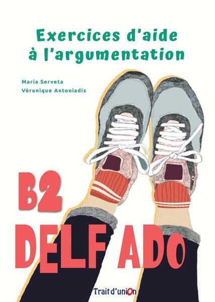 # EXERCICES D'AIDE A L'ARGUMENTATION B2 (DELF ADO B2)