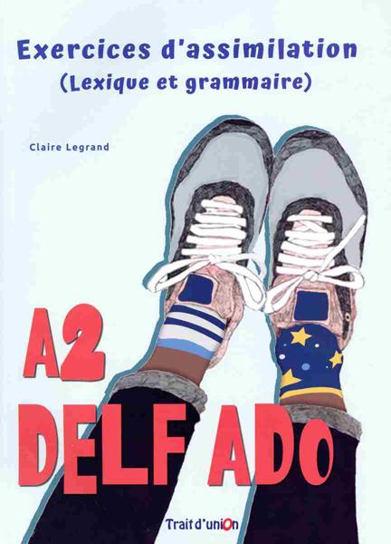 NOUVEAU DELF ADO A2 SET (EXERCICES D' ASSIMILATION)