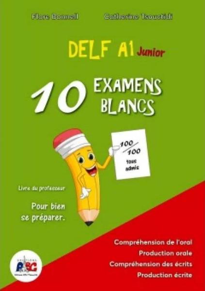 DELF JUNIOR A1 10 EXAMENS BLANCS PROFESSEUR (AUDIO DOWNLOADABLE)