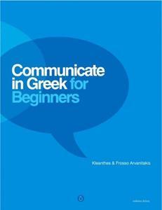 COMMUNICATE IN GREEK FOR BEGINNERS ST/BK (+ DOWNLOADABLE AUDIO MP3)