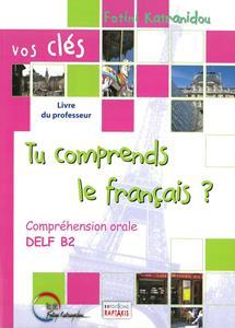 TU COMPRENDS LE FRANCAIS (ORAL DELF B2) PROFESSEUR