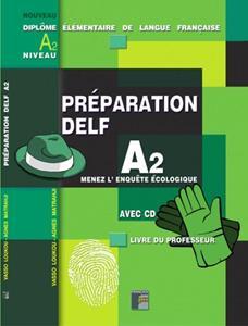 PREPARATION DELF A2 MENEZ L' ENQUETE ECOLOGIQUE PROFESSEUR (+CD)