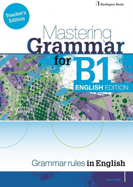 MASTERING GRAMMAR FOR B1 ENGLISH EDITION EXAMS TCHR'S