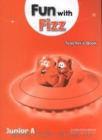 FUN WITH FIZZ PRIMARY 1 JUNIOR A TCHR'S