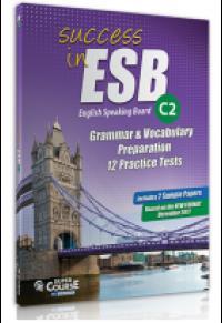SUCCESS IN ESB C2 GRAMMAR & VOCABULARY PREPARATION 12 PRACTICE TESTS (+2 SAMPLE PAPERS)