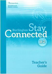 STAY CONNECTED B2 TCHR'S GUIDE