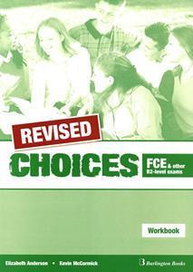 CHOICES FCE AND OTHER B2-LEVEL EXAMS WKBK REVISED