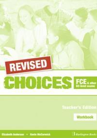 CHOICES FCE AND OTHER B2-LEVEL EXAMS WORKBOOK TEACHER'S REVISED