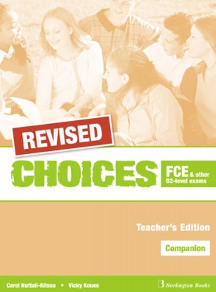 CHOICES FCE AND OTHER B2-LEVEL EXAMS COMPANION TEACHER'S REVISED
