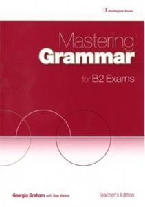 MASTERING GRAMMAR FOR B2 EXAMS TCHR'S