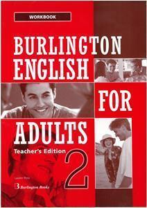 * BURLINGTON ENGLISH FOR ADULTS 2 WKBK TCHR'S