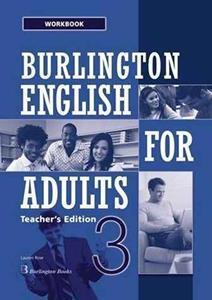 * BURLINGTON ENGLISH FOR ADULTS 3 WKBK TCHR'S