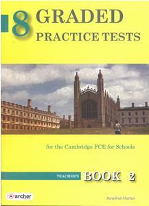 8 GRADED PRACTICE TESTS 2 (FCE FOR SCHOOLS 2014) TCHR'S