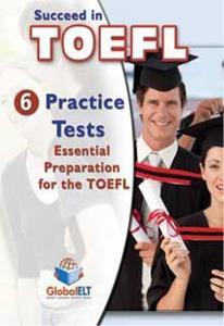 SUCCEED IN TOEFL IBT 6 PRACTICE TESTS STUDENT'S BOOK